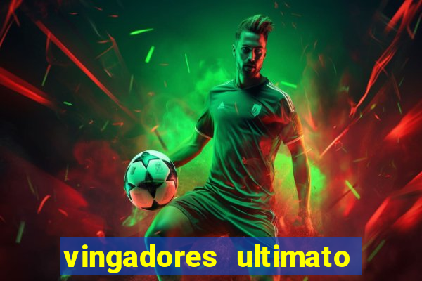 vingadores ultimato filme completo dublado online gratis